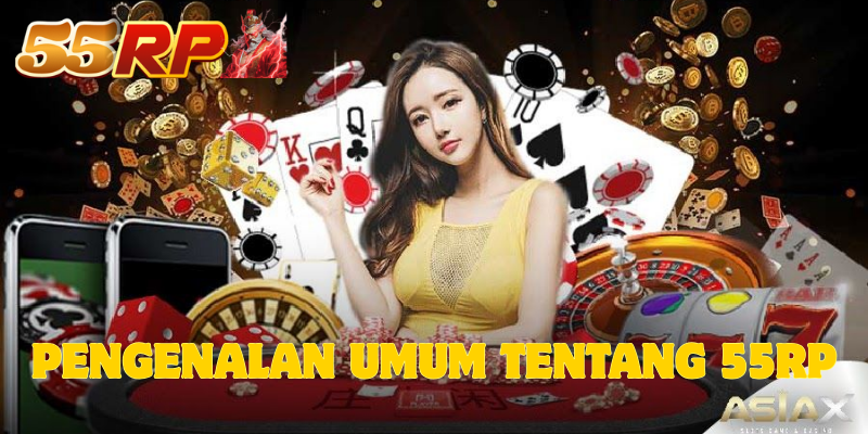 Pengenalan Umum tentang 55RP